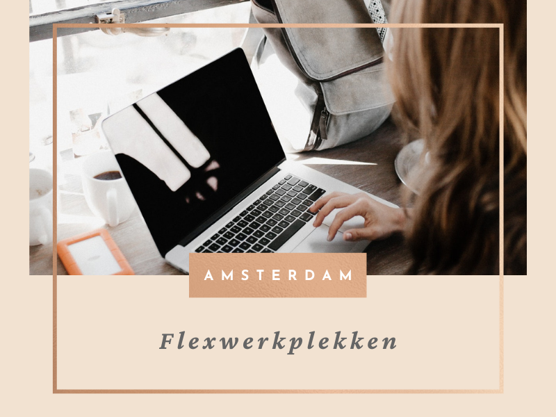 flexwerkplekken in Amsterdam flexwerken